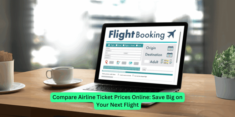 Compare Airline Ticket Prices Online Save Big on Your Next Flight